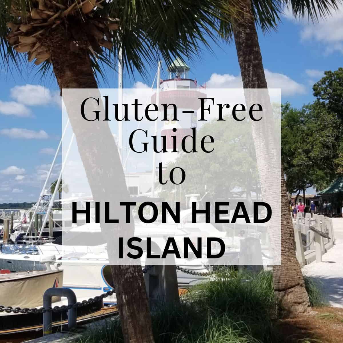 GlutenFree Guide to Hilton Head Island Thriving Gluten Free