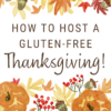 how to host a gluten free thanksgiving dinner